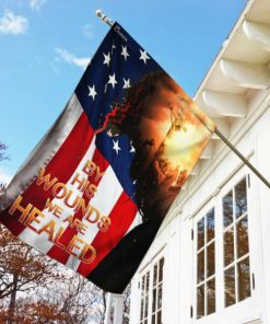 God Jesus Christian By His Wounds We Are Healed American Flag
