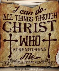 I Can Do All Things Through Christ Who Strengthens Me Quilt DK512