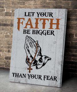 Let Your Faith Be Bigger Than Your Fear - Unique Christian Canvas NUM64