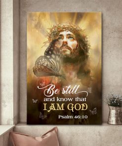 Unique Butterfly Jesus Canvas - Be Still And Believe In God AM61