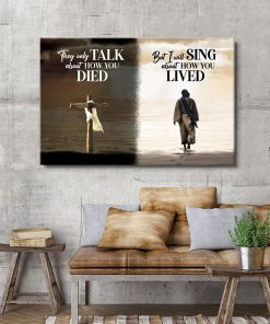 Unique Christian Canvas - I Will Sing About How You Lived HA283