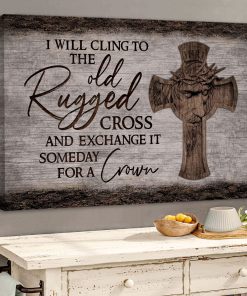 I Will Cling To The Rugged Cross - Limited Christian Canvas HA291B