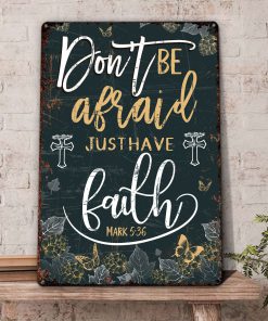 UX Jesus  Mark 536  Butterfly Metal Sign  Just Have Faith NUM465