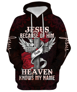 Because of Him Heaven Knows My Name | Christian Apparel Because of Him Heaven Knows My Name | Christian Apparel