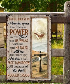 UX Jesus Unique Cross Metal Sign I Still Believe In Amazing Grace UXGO25MS UX Jesus Unique Cross Metal Sign I Still Believe In Amazing Grace UXGO25MS