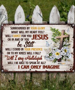 UX Jesus  Faith Cross  Flower  I Can Only Imagine  Beautiful Metal Sign UXGO41MS