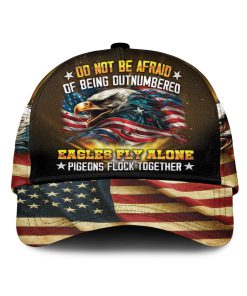 Do Not Be Afraid Of Being Outnumbered Eagles Fly Alone Over Print Classic Cap