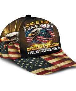Do Not Be Afraid Of Being Outnumbered Eagles Fly Alone Over Print Classic Cap