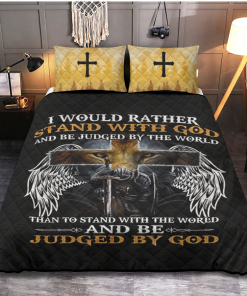 I would rather stand with God and be judged by the world than stand with the world and be judged by God Premium Quilt bedding set